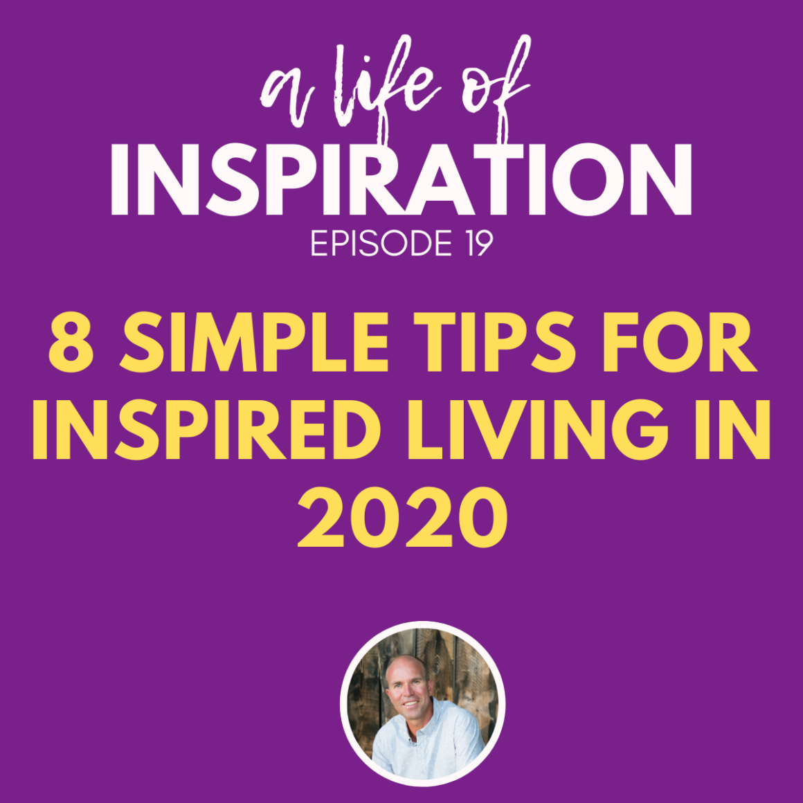 episode-19-8-simple-tips-to-inspired-living-in-2020-kenneth-todd-coaching